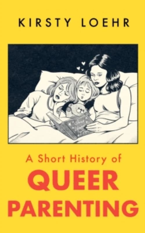 A Short History of Queer Parenting Paperback / softback