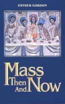 Mass Then and Now Book