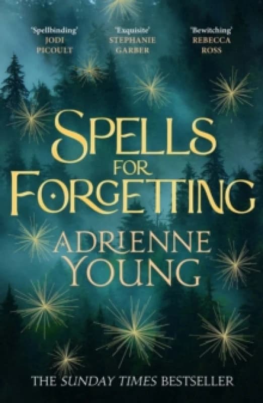 Spells for Forgetting : the spellbinding magical mystery, full of first love, folklore and secrets Paperback / softback