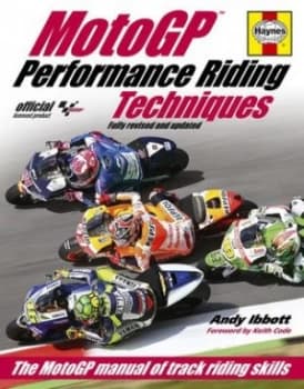 Motogp Performance Riding Techniques by Andy Ibbott Hardback