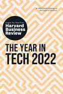 year in tech 2022 the insights you need from harvard business review the in