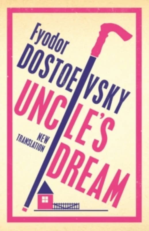 Uncle's Dream: New Translation : Newly Translated and Annotated Paperback / softback