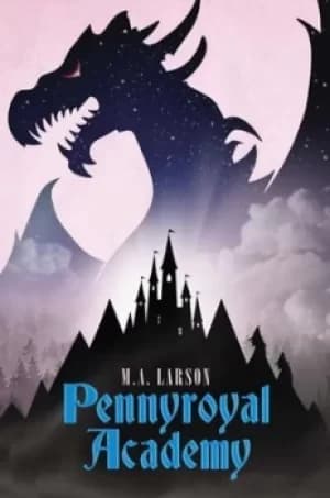Pennyroyal Academy by M. A Larson