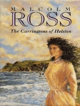The Carringtons of Helston by Malcolm Ross Hardback