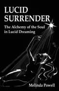 lucid surrender the alchemy of the soul in lucid dreaming