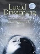 lucid dreaming a concise guide to awakening in your dreams and in your life