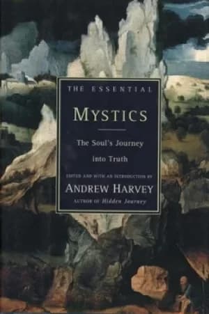 The essential mystics by Andrew Harvey