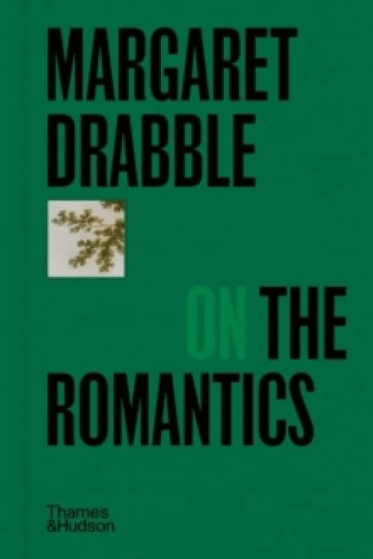 Margaret Drabble on the Romantics. Hardback. By Margaret Drabble Books