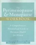 perimenopause and menopause workbook a comprehensive personalized guide to