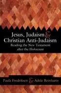 jesus judaism and christian anti judaism reading the new testament after t