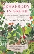 rhapsody in green a novelist an obsession a laughably small excuse for a ve