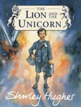 The Lion and the Unicorn by Shirley Hughes Hardback