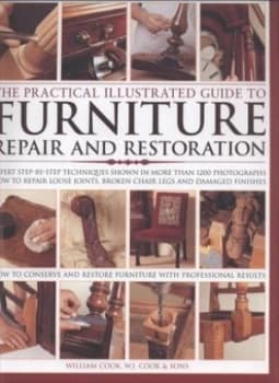 The Practical Illustrated Guide to Furniture Repair and Restoration Hardback