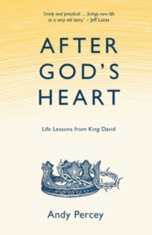 After God's Heart : Life Lessons from King David Paperback / softback