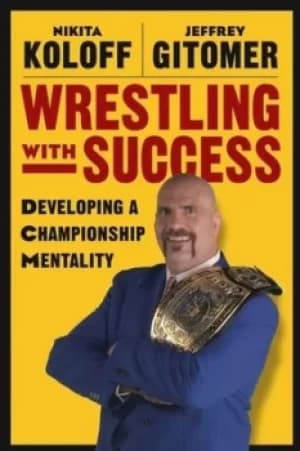 Wrestling with success by Nikita Koloff