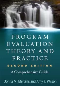 Program Evaluation Theory and PracticeA Comprehensive Guide