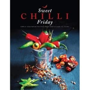 Sweet Chilli Friday Simple vegetarian recipes from our kitchen to yours Paperback / softback 2018