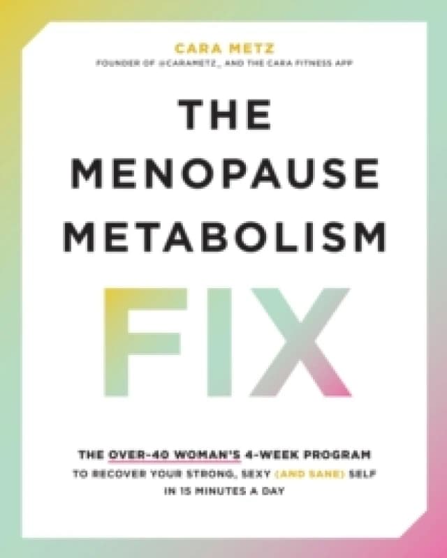 The Menopause Metabolism Fix. Paperback. By Cara Metz Books