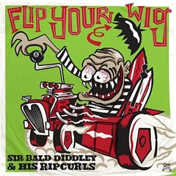 Sir Bald Diddley & His Ripcurls - Flip Your Wig Vinyl
