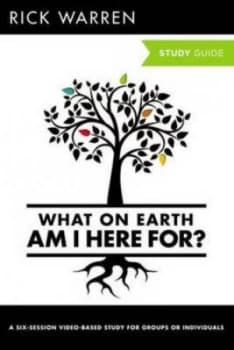 What on Earth Am I Here For Study Guide by Rick Warren Book