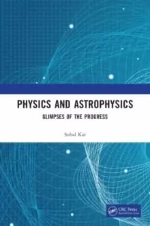 Physics and Astrophysics : Glimpses of the Progress