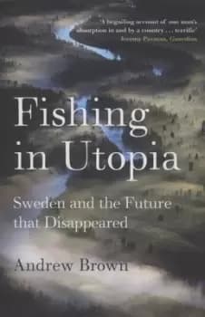 Fishing in Utopia by Andrew Brown