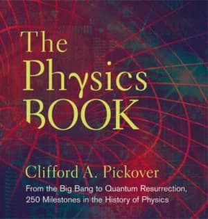 The Physics Book by Clifford A. Pickover Hardback
