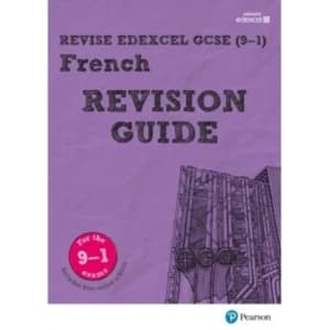 Revise Edexcel GCSE (9-1) French Revision Guide: includes online edition by Stuart Glover (Mixed media product, 2016)