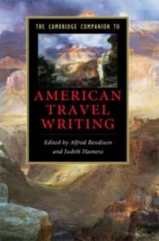 The Cambridge Companion to American Travel Writing by Alfred Bendixen Paperback