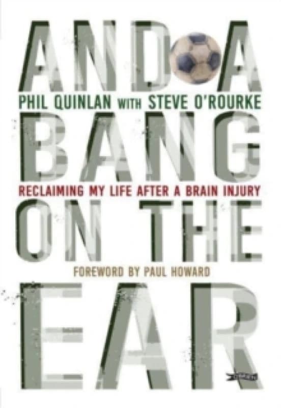 And a Bang on the Ear : Reclaiming My Life After a Brain Injury Paperback / softback