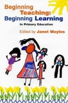Beginning Teaching by Janet R Moyles Book