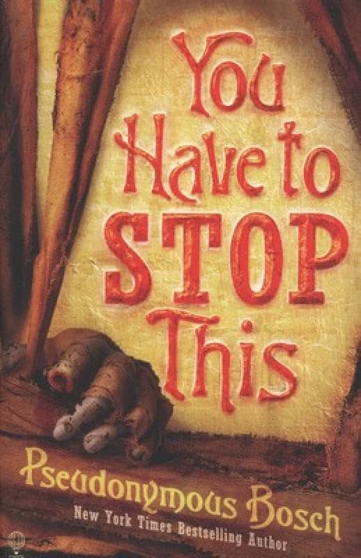 You Have to Stop This by Pseudonymous Bosch Book