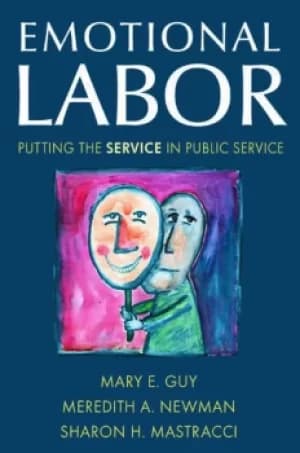 Emotional LaborPutting the Service in Public Service