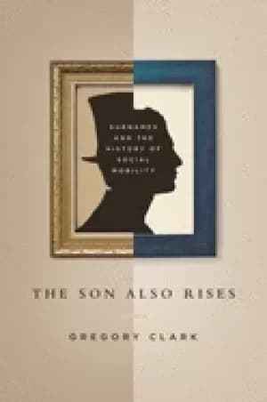 son also rises surnames and the history of social mobility