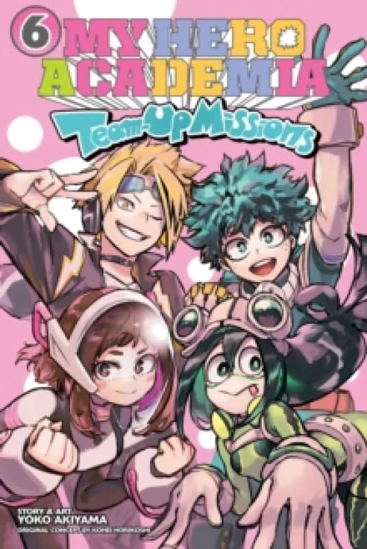 My Hero Academia: Team-Up Missions, Vol. 6 Paperback / softback