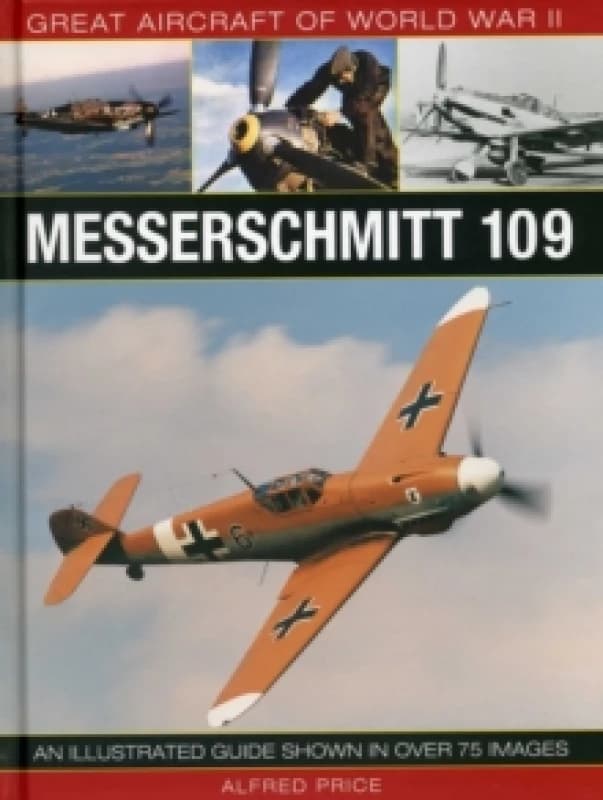 Great Aircraft of World War Ii: Messerschmitt 109 Hardback