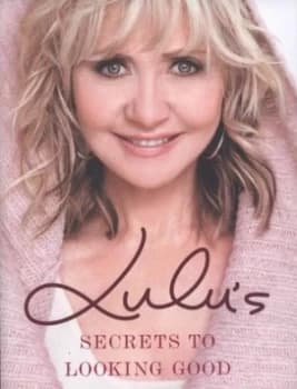 Lulus Secrets to Looking Good by Lulu Hardback