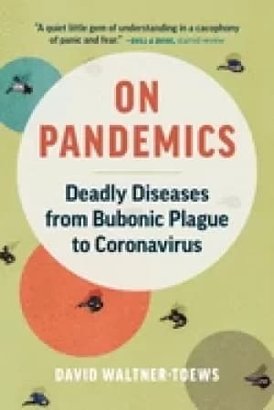 on pandemics deadly diseases from bubonic plague to coronavirus