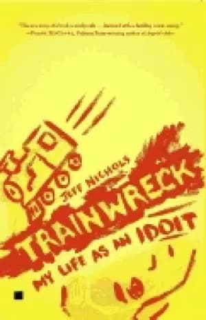 trainwreck my life as an idoit