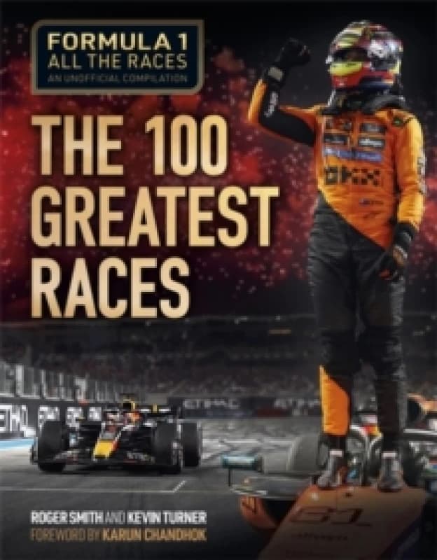 Formula 1 All the Races: the 100 Greatest Races Hardback
