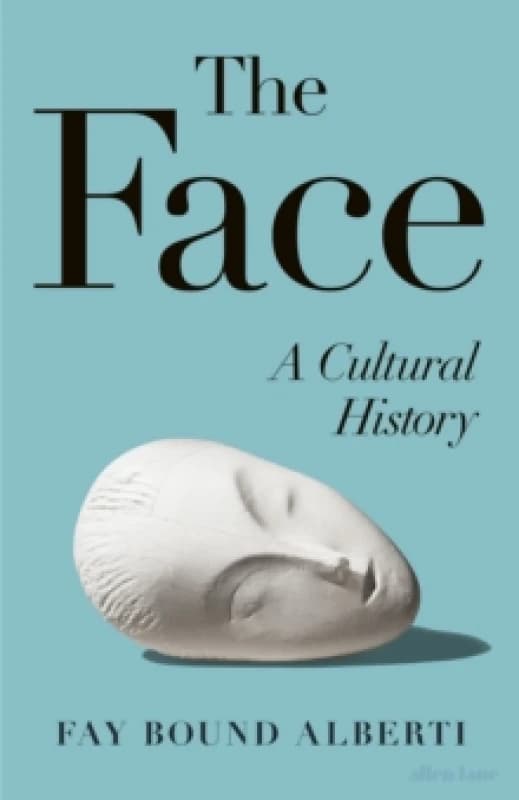 The Face. Hardback. By Fay Bound Alberti Books