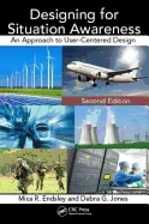 designing for situation awareness an approach to user centered design secon