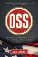 oss the secret history of americas first central intelligence agency