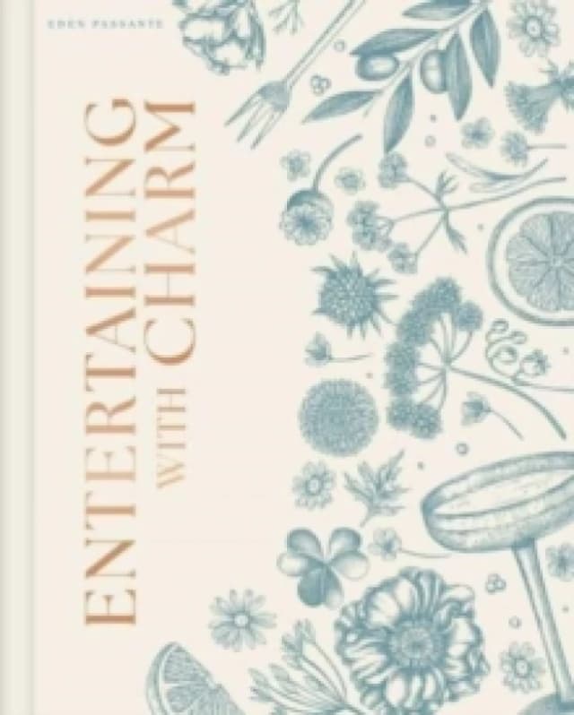 Entertaining with Charm : A Modern Guide to Relaxed Gatherings Hardback