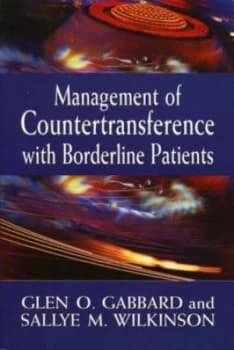 Management of countertransference with borderline patients by Glen O Gabbard