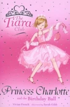 Princess Charlotte and the Birthday Ball by Vivian French Paperback