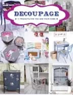 decoupage 17 projects for you and your home