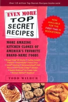 Even More Top Secret Recipes by Todd Wilbur Paperback