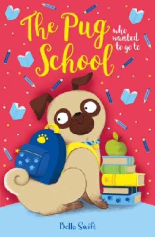 The Pug who wanted to go to School Paperback / softback
