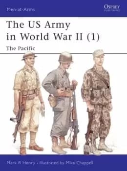 The US Army in World War II by Mark R Henry